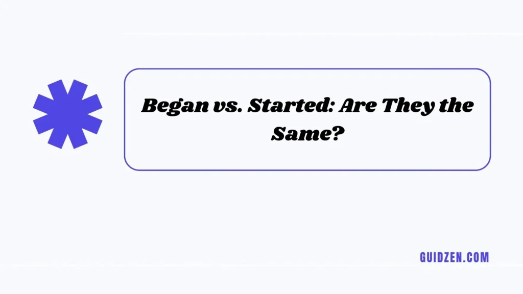 began or begun