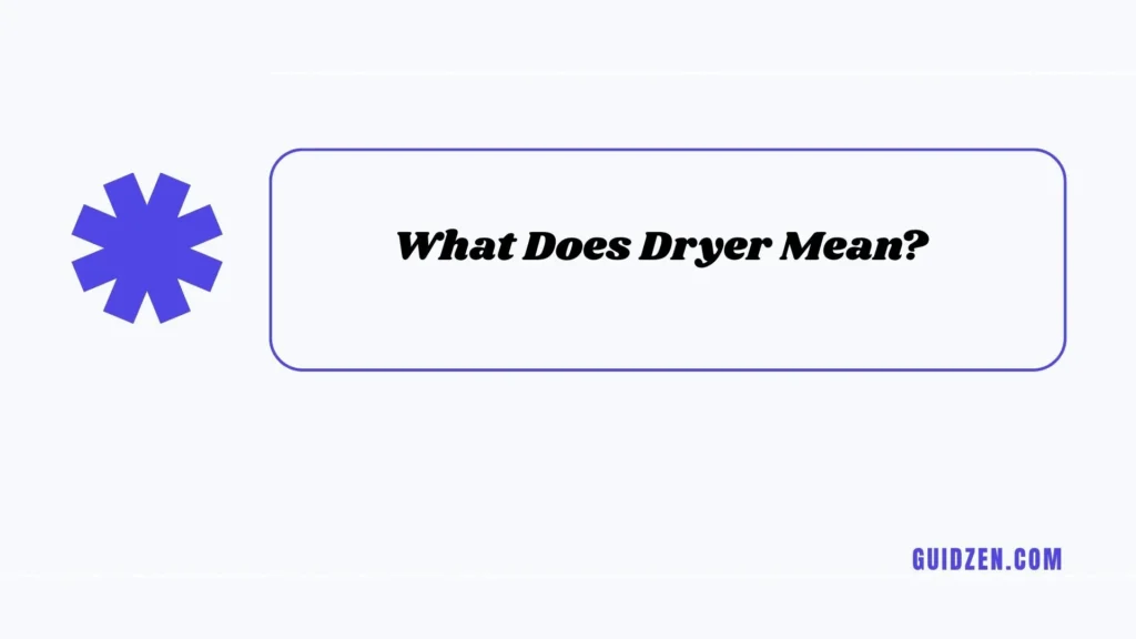 dryer or drier