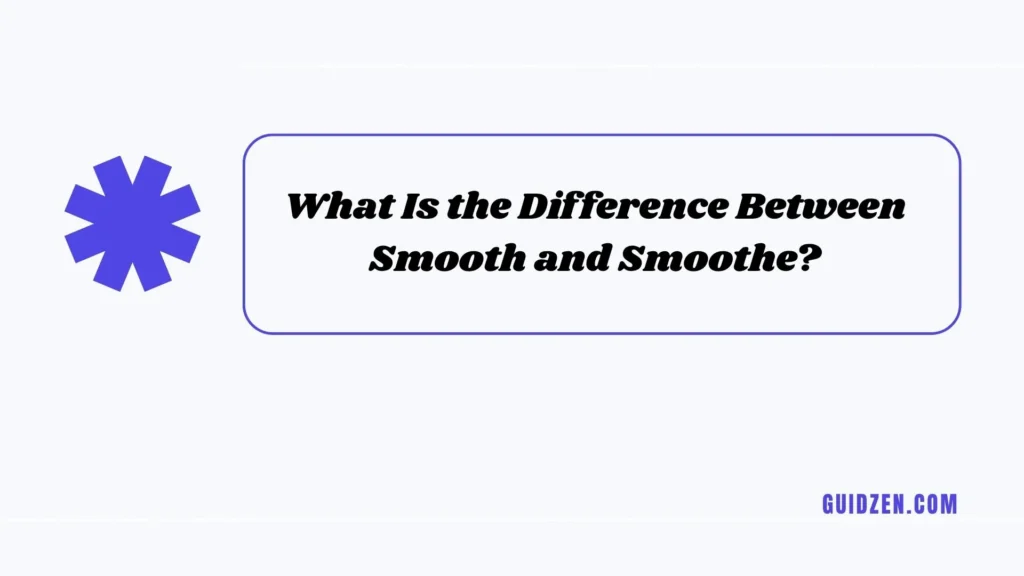 smooth or smoothe