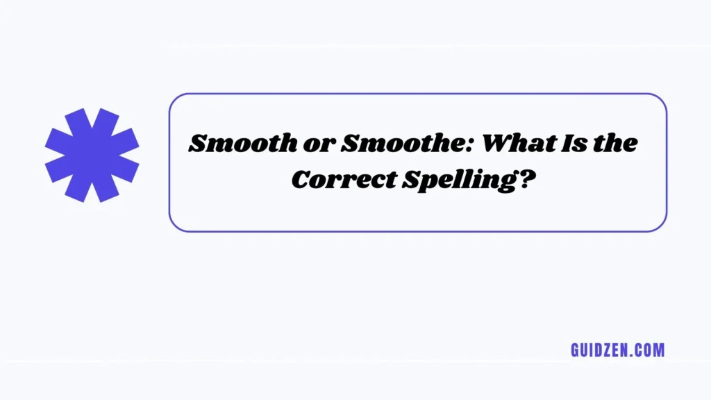 smooth or smoothe