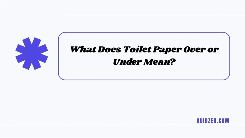 toilet paper over or under