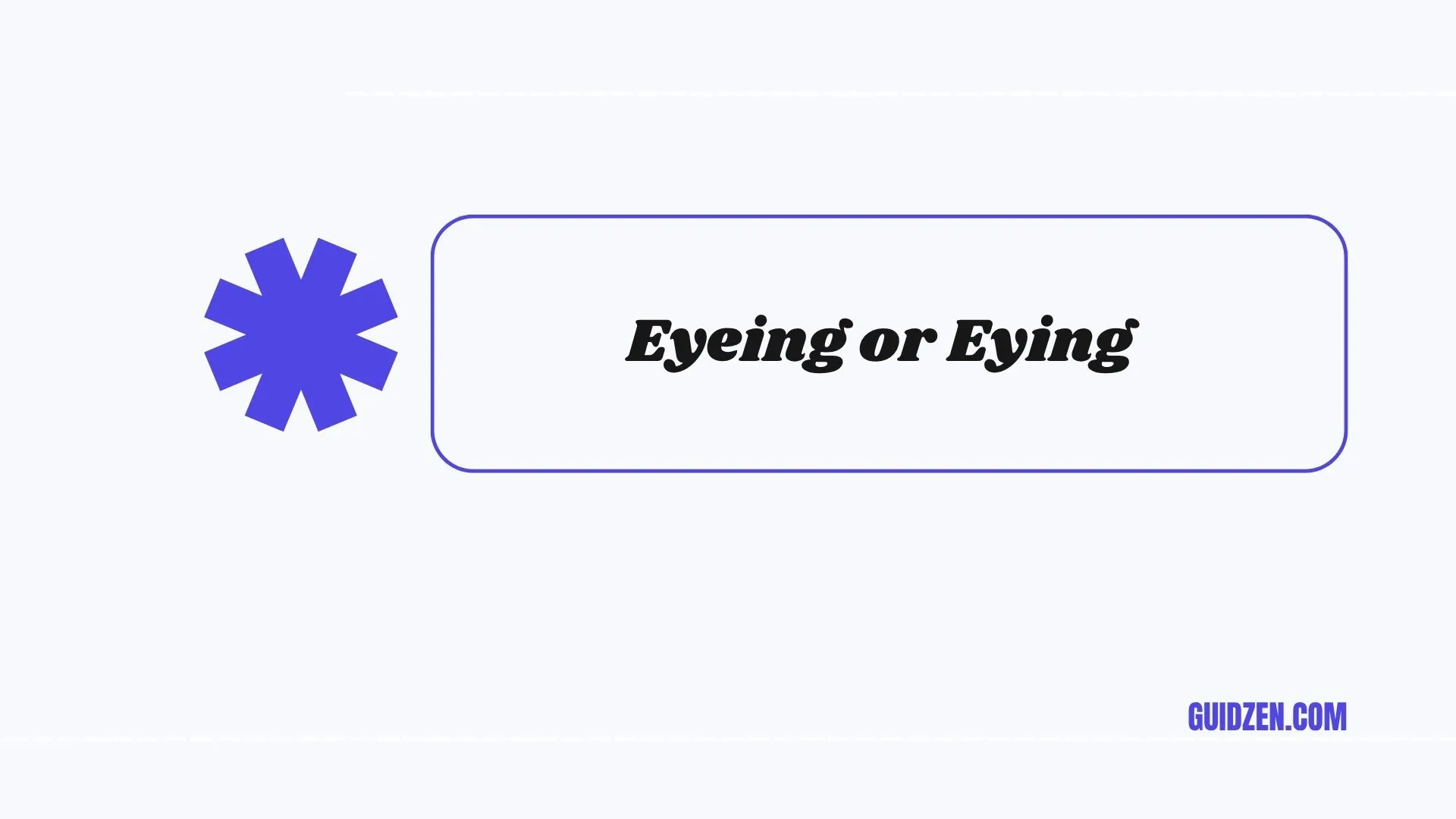 eyeing or eying
