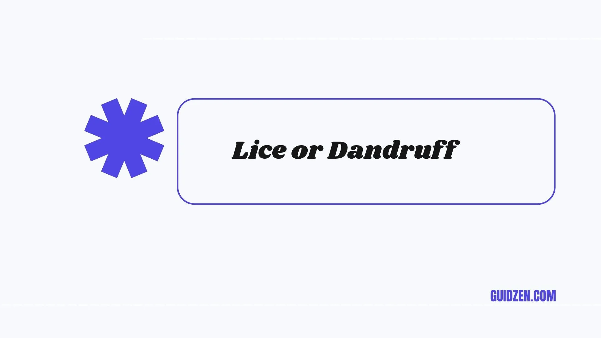 lice or dandruff