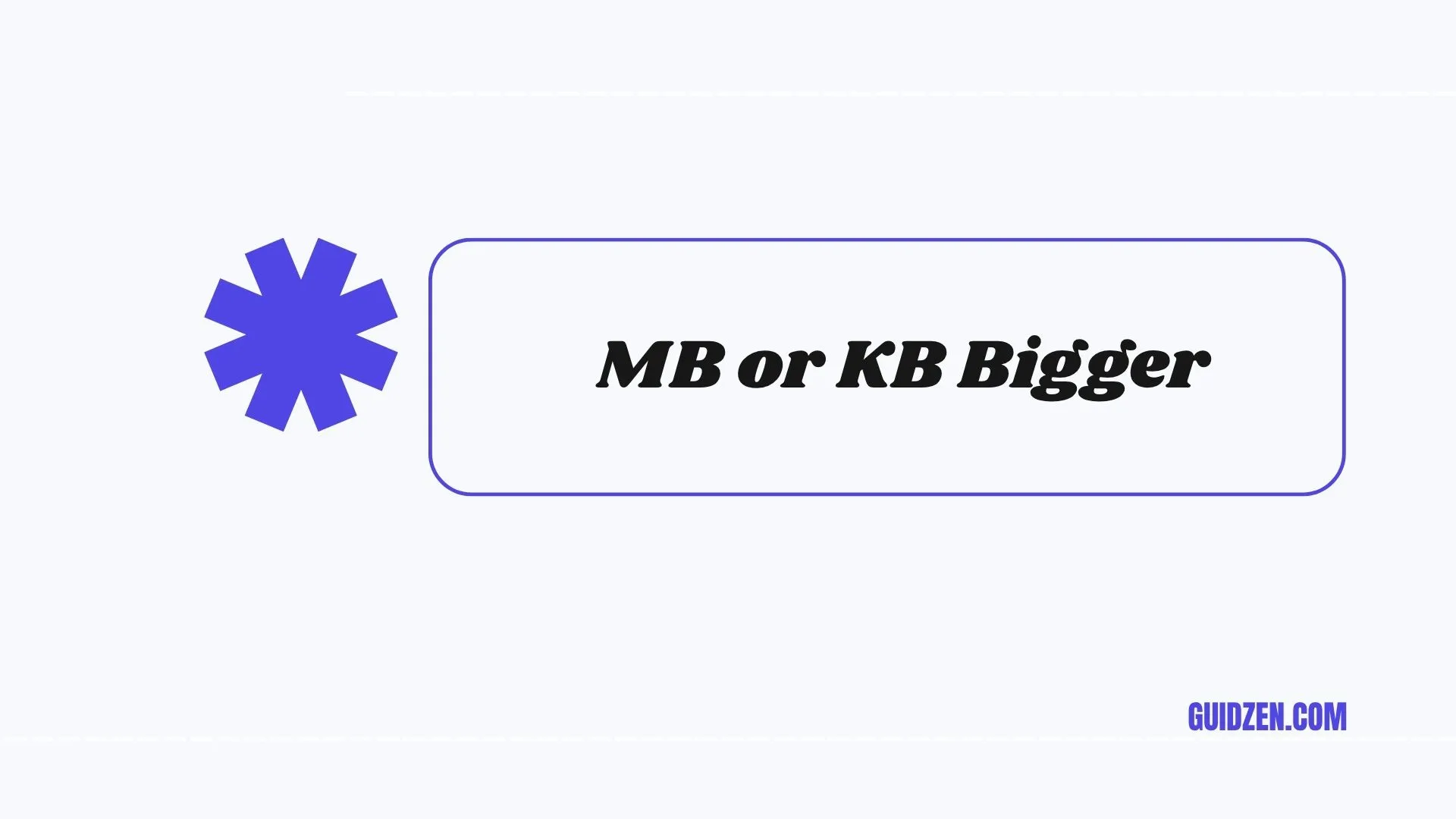 mb or kb bigger