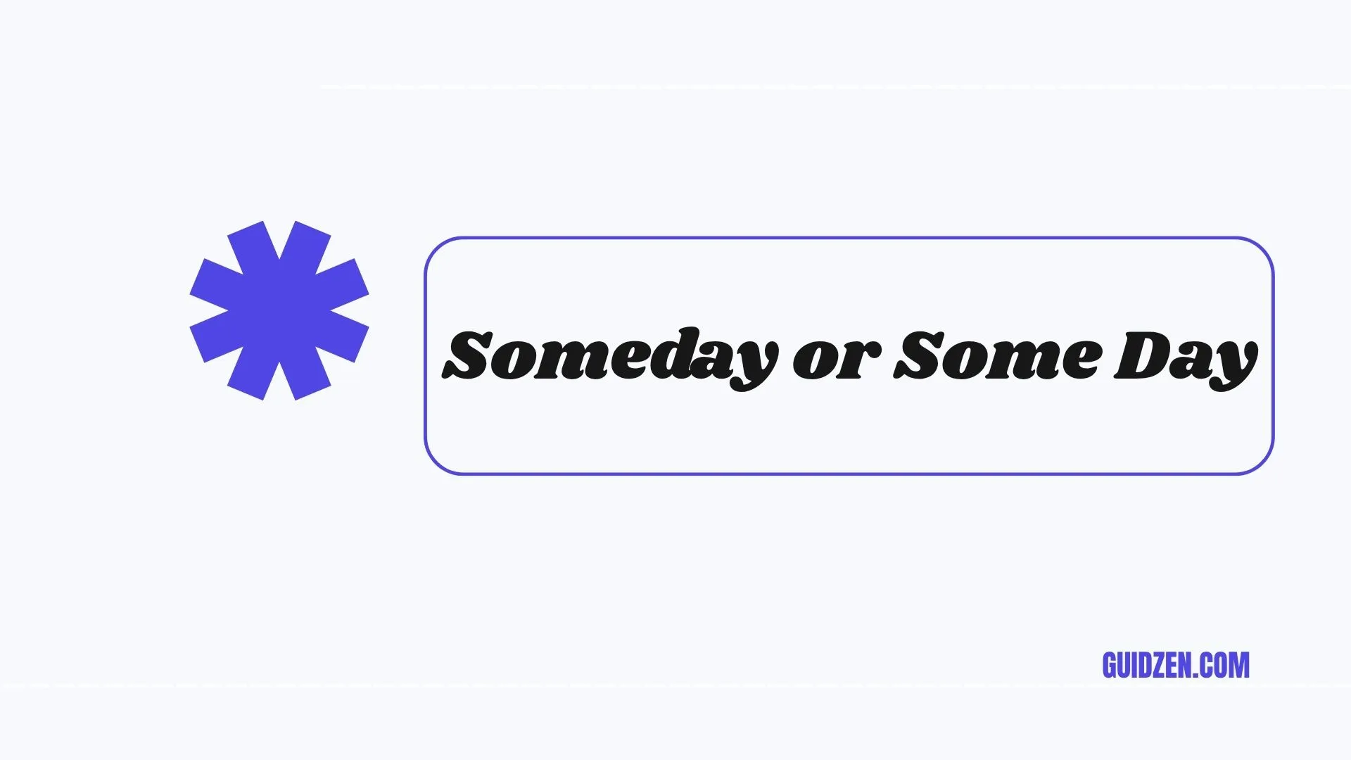 someday or some day